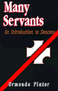 Many Servants: An Introduction to Deacons