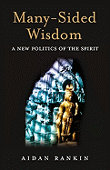 Many-Sided Wisdom: A New Politics of the Spirit