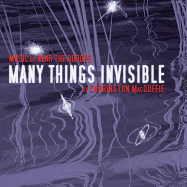 Many Things Invisible
