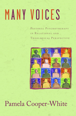 Many Voices: Pastoral Psychotherapy in Relational and Theological Perspective - Cooper-White, Pamela