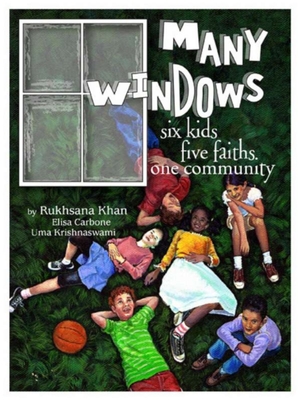 Many Windows: Six Kids, Five Faiths, One Community - Khan, Rukhsana, and Carbone, Elisa, Dr., and Krishnaswami, Uma