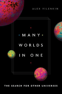 Many Worlds in One: The Search for Other Universes - Vilenkin, Alex