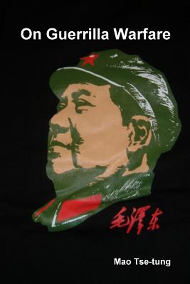 Mao Tse-Tung on Guerrilla Warfare - Tse-Tung, Mao
