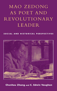 Mao Zedong as Poet and Revolutionary Leader: Social and Historical Perspectives