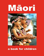 Maori - a book for children: A journey into Maori culture
