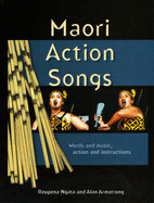Maori Action Songs: Words and Music, Actions and Instructions