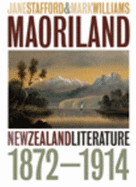 Maoriland: New Zealand Literature 1872-1914