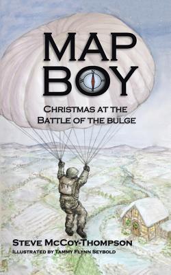 Map Boy: Christmas at the Battle of the Bulge - McCoy-Thompson, Steve