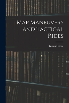 Map Maneuvers and Tactical Rides - Farrand, Sayre