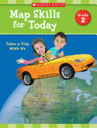 Map Skills for Today: Grade 2: Take a Trip with Us