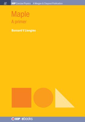 Maple: A Primer - Liengme, Bernard V