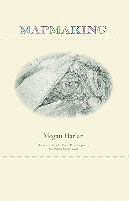 Mapmaking: Poems - Harlan, Megan