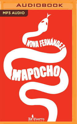 Mapocho (Narraci?n En Castellano) - Fernandez, Nona, and Jara, Ana (Read by)