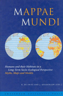 Mappae Mundi: Humans and Their Habitats in a Long-Term Socio-Ecological Perspective: Myths, Maps and Models
