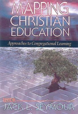 Mapping Christian Education - Seymour, Jack L