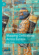 Mapping Civilizations Across Eurasia