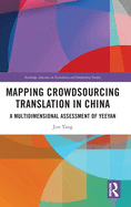 Mapping Crowdsourcing Translation in China: A Multidimensional Assessment of Yeeyan