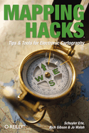 Mapping Hacks: Tips & Tools for Electronic Cartography