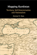 Mapping Kurdistan: Territory, Self-Determination and Nationalism