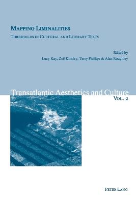 Mapping Liminalities: Thresholds in Cultural and Literary Texts - Maeder, Beverly, and Schwyter, Jrg, and Vejdovsky, Boris