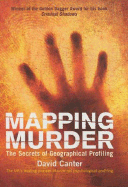 Mapping Murder: The Secrets of Geographical Profiling