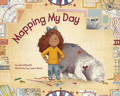 Mapping My Day - Dillemuth, Julie