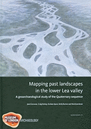 Mapping Past Landscapes in the Lower Lea Valley