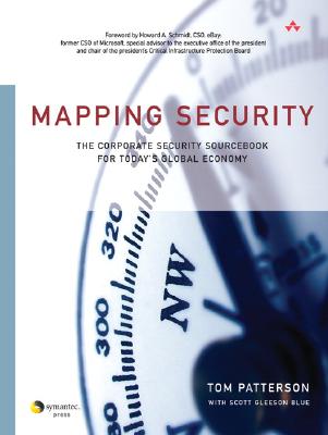 Mapping Security: The Corporate Security Sourcebook for Today's Global Economy - Patterson, Tom, and Blue, Scott Gleeson