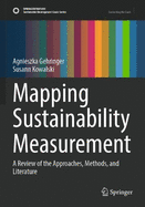 Mapping Sustainability Measurement: A Review of the Approaches, Methods, and Literature