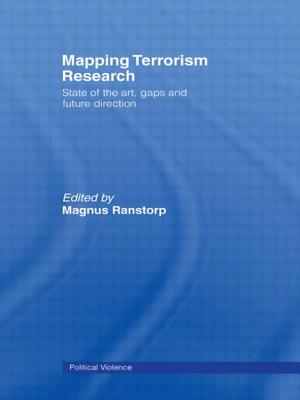 Mapping Terrorism Research: State of the Art, Gaps and Future Direction - Ranstorp, Magnus (Editor)