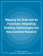 Mapping the Brain and Its Functions: Integrating Enabling Technologies Into Neuroscience Research