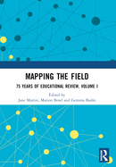 Mapping the Field: 75 Years of Educational Review, Volume I