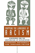 Mapping the Language of Racism: Discourse and the Legitimation of Exploitation