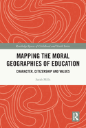 Mapping the Moral Geographies of Education: Character, Citizenship and Values