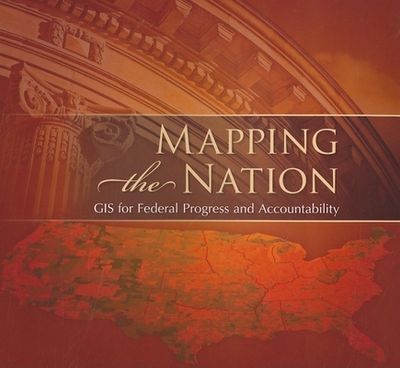 Mapping the Nation: GIS for Federal Progress and Accountability - Esri