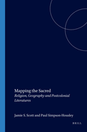 Mapping the Sacred: Religion, Geography and Postcolonial Literatures