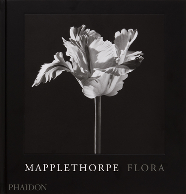 Mapplethorpe Flora: The Complete Flowers - Mapplethorpe, Robert (Artist), and Holborn, Mark (Editor), and Levas, Dimitri (Editor)
