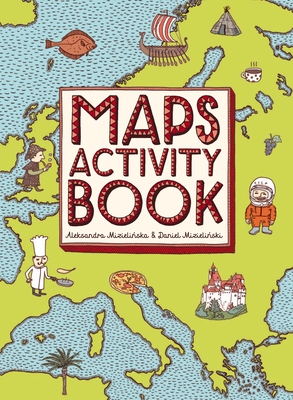 Maps Activity Book - Mizielinska, Aleksandra, and Mizielinski, Daniel
