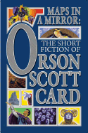 Maps in a Mirror: The Short Fiction of Orson Scott Card