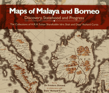 Maps of Malaya and Borneo: Discovery, Statehood and Progress