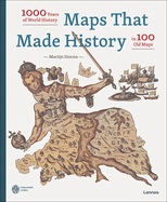 Maps that Made History: 1000 Years of World History in 100 Old Maps