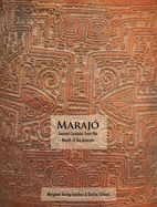 Marajo: Ancient Ceramics from the Mouth of the Amazon