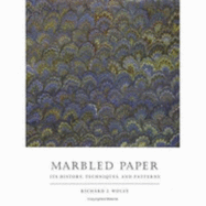 Marbled Paper: Its History, Techniques, and Patterns - Wolfe, Richard J