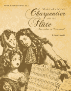 Marc-Antoine Charpentier and the Flte: Recorder or Traverso?
