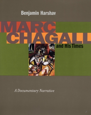 Marc Chagall and His Times: A Documentary Narrative - Harshav, Benjamin, Professor