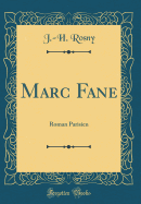 Marc Fane: Roman Parisien (Classic Reprint)