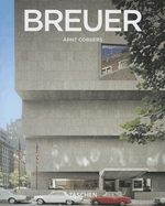 Marcel Breuer: 1902-1981: Form Giver of the Twentieth Century