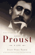 Marcel Proust - Tadie, Jean-Yves, and Cameron, Evan (Translated by), and Cameron, Euan (Translated by)