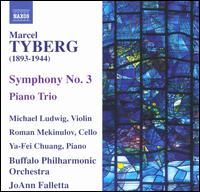 Marcel Tyberg: Symphony No. 3; Piano Trio - Michael Ludwig (violin); Roman Mekinulov (cello); Ya-Fei Chuang (piano); Buffalo Philharmonic Orchestra;...