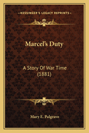 Marcel's Duty: A Story Of War Time (1881)